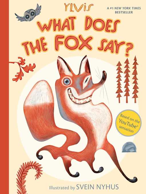 Title details for What Does the Fox Say? by Ylvis - Available